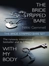 The Bride Stripped Bare Set (eBook): The Bride Stripped Bare / With My Body